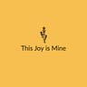 This Joy is Mine