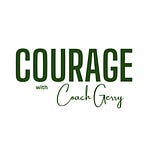 Courage With Coach Gerry