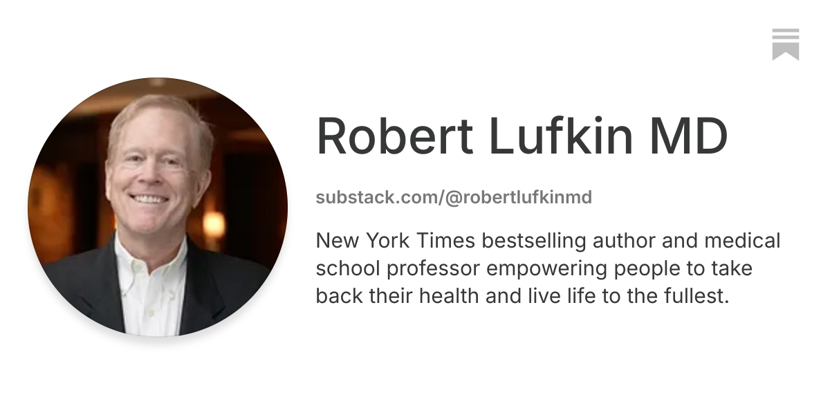 Robert Lufkin MD | Substack