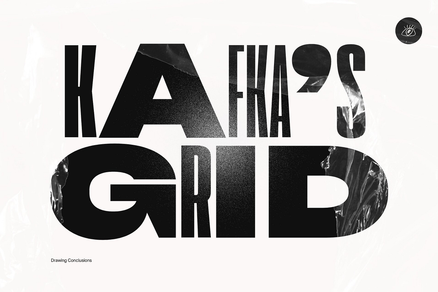 Title card for the literary cartoon "Kafka's Grid" over a white background, styled as a magazine cover with shrink-wrap elements. Heavy, ultra-compressed black typography fills the frame beneath. A hand-drawn eye icon anchors the top-right corner. Part of the Drawing Conclusions series at The Subtext Review.