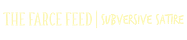 The Farce Feed