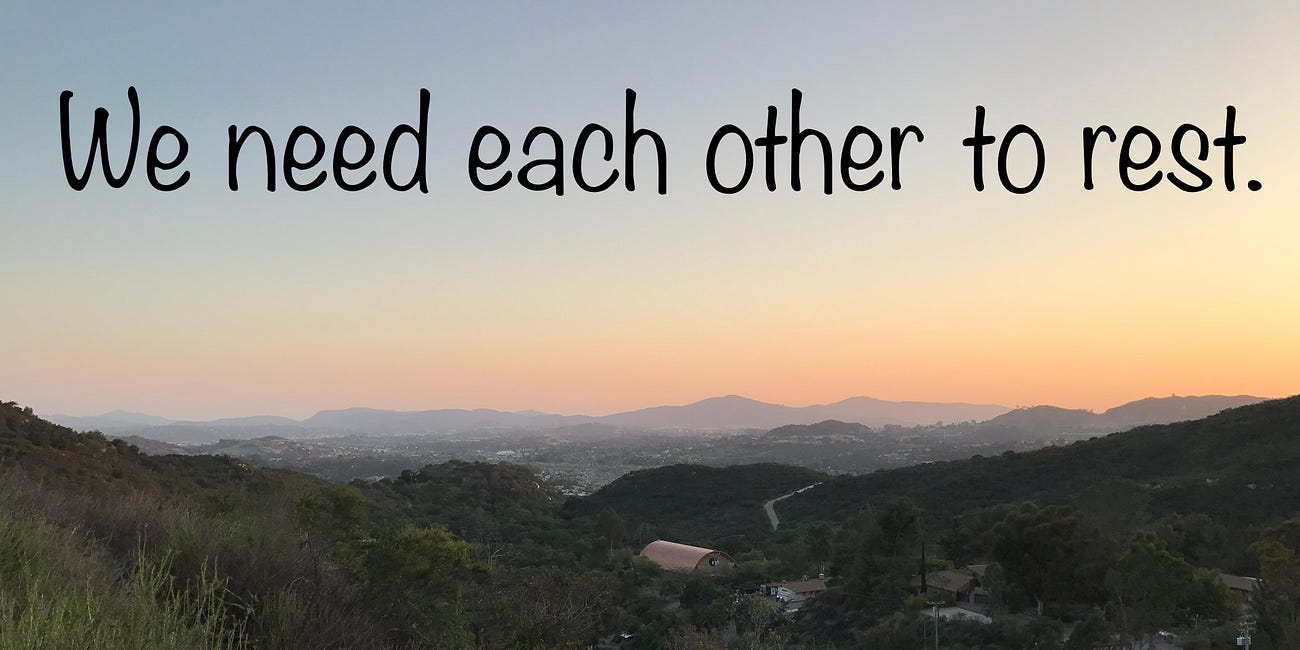 We need each other to rest