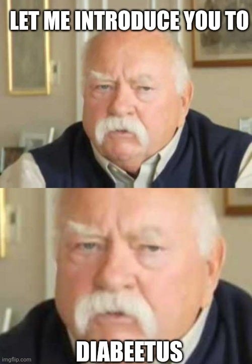 SUGAR RUSH | LET ME INTRODUCE YOU TO; DIABEETUS | image tagged in wilford brimley,walmart,maple syrup,candy corn,diabeetus | made w/ Imgflip meme maker