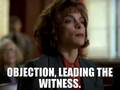 GIF: Objection, leading the witness
