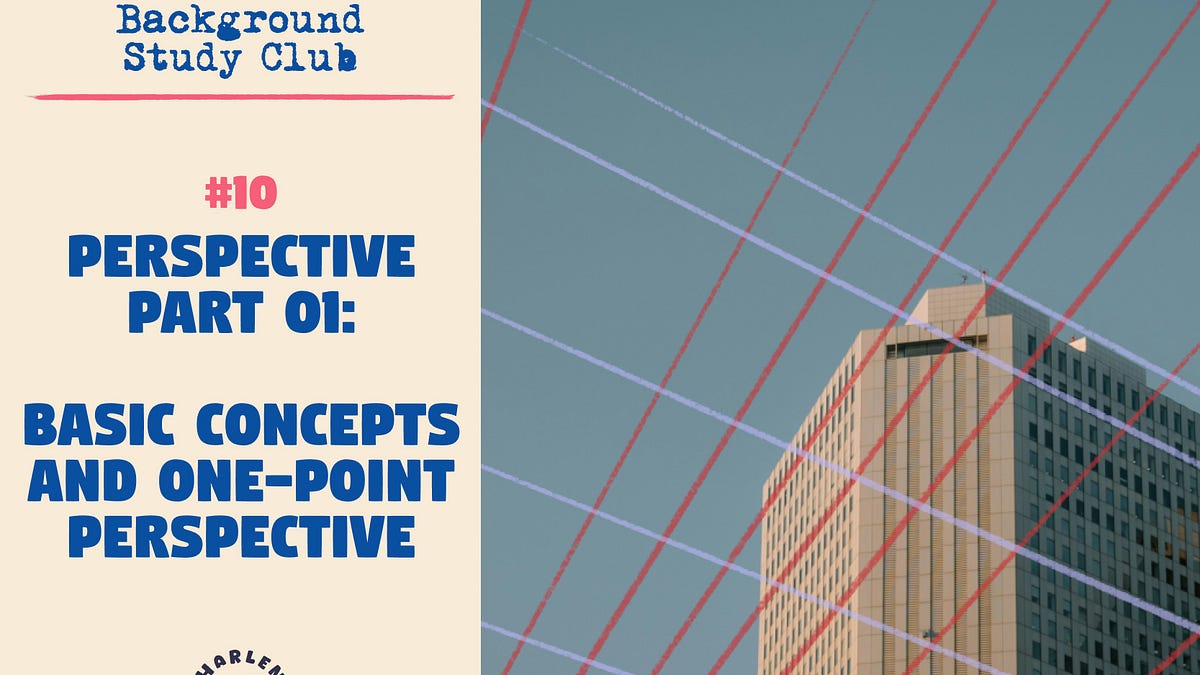BSC #10 – Basic concepts and one-point perspective [Perspective - Part 01]