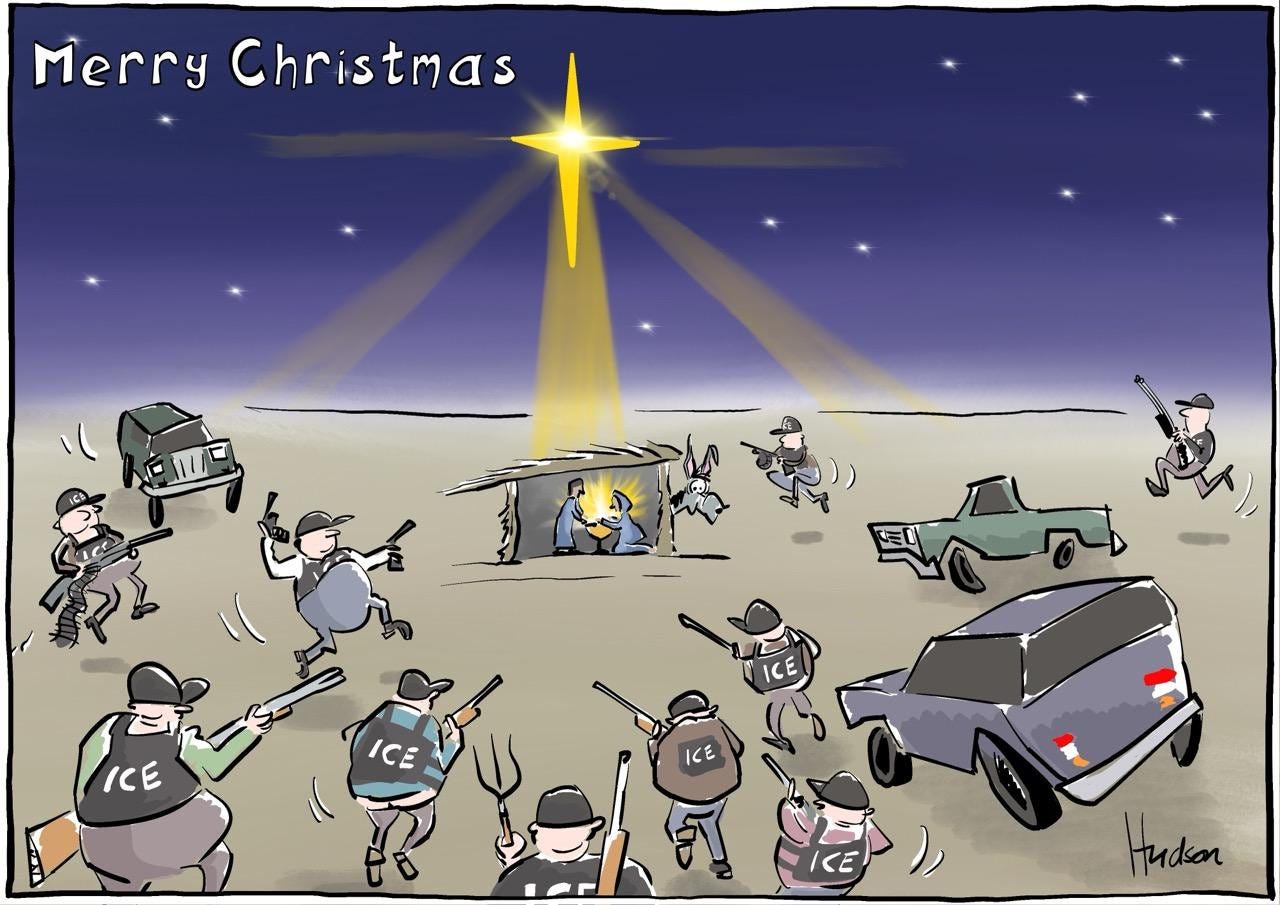 Single panel editorial. Title reads ‘Merry Christmas’. A bright star in the sky lights the way to a manger where a couple are tending to the baby. Outside, many ICE agents are swarming towards the manger. Single panel editorial. Title reads ‘Merry Christmas’. A bright star in the sky lights the way to a manger where a couple are tending to the baby. Outside, many ICE agents are swarming towards the manger.