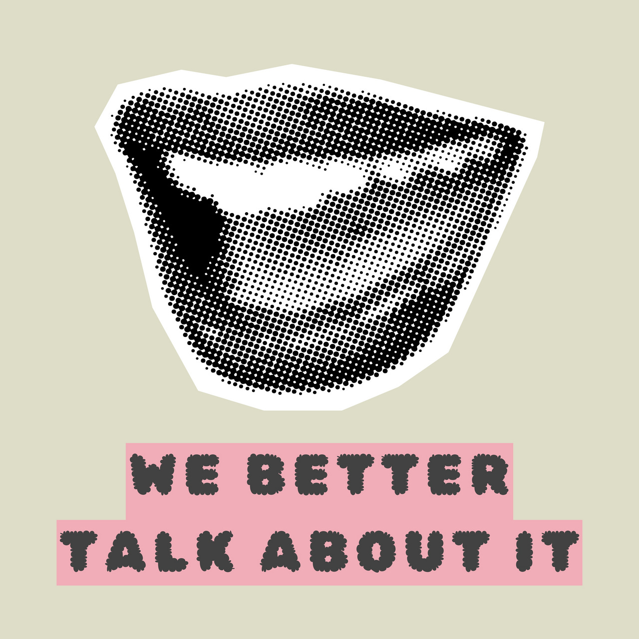 we better talk about it 