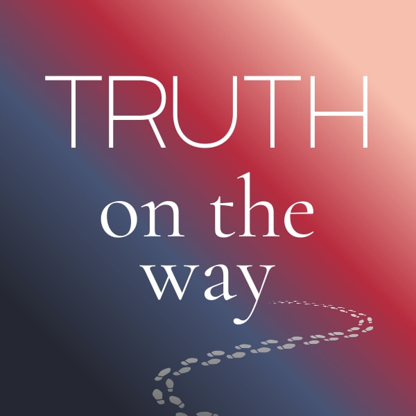 Truth on the Way