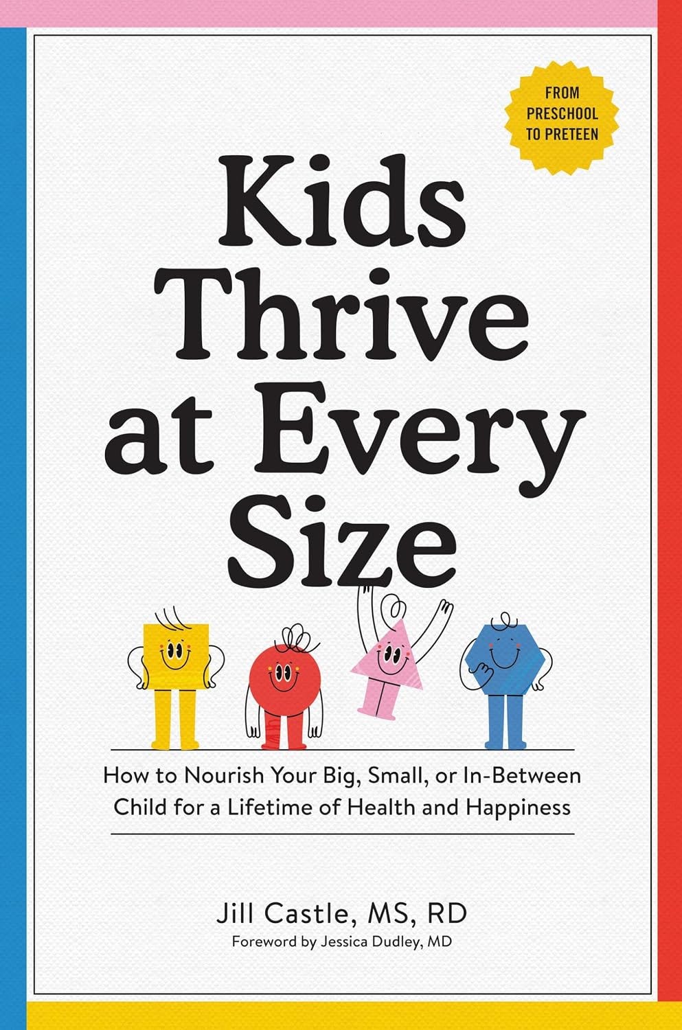 The cover of Jill Castle's book Kids Thrive at Every Size The cover of Jill Castle's book Kids Thrive at Every Size