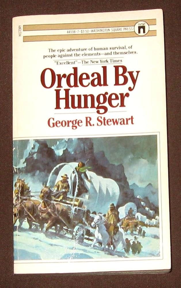 Ordeal by Hunger : The Donner Party: George Stewart: 9780671445980:  Amazon.com: Books