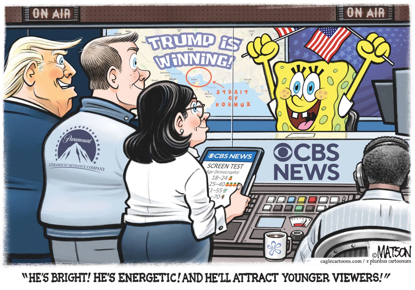 This cartoon shows Donald Trump, David Ellison, and Bari Weiss watching Spongebob do the news at CBS. Spongebob waves two American flags and cheers a sign that shows the Middle East with the headline, &amp;ldquo;TRUMP IS WINNING!&amp;rdquo; Trump says, &amp;ldquo;He&amp;rsquo;s bright! He&amp;rsquo;s energetic! And he&amp;rsquo;ll attract younger viewers!&amp;rdquo;