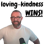 Loving-Kindness Wins