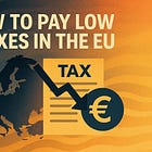 How To Live Tax Free in the European Union
