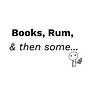 Books, Rum, And Then Some