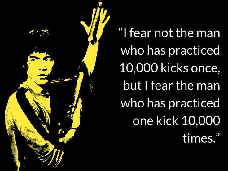 I fear not the man who has practiced 10,000 kicks once, but I fear the man  who has practiced one kick 10,000… | Bruce lee, Bruce lee quotes, Bruce lee  martial arts