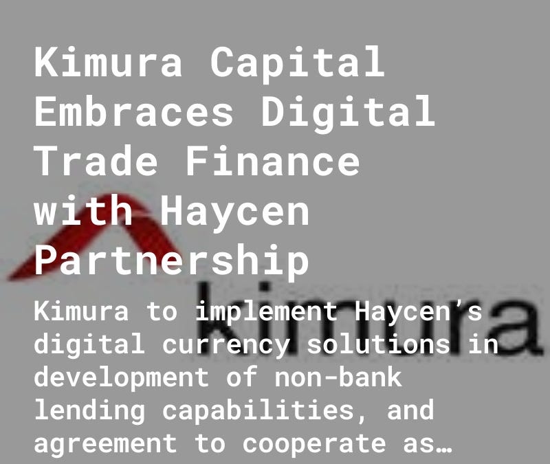 Kimura Capital signs cooperation agreement to use Haycen's stablecoins for trade finance