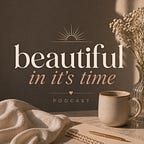 Beautiful in Its Time