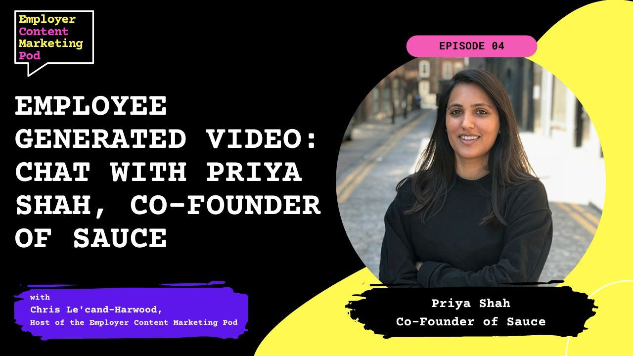 E4: Employee Generated Video with Priya Shah, Co-Founder of Sauce E4: Employee Generated Video with Priya Shah, Co-Founder of Sauce