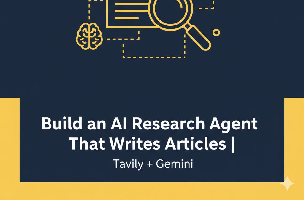 Build an AI Research Agent That Writes Articles | Tavily + Gemini