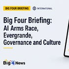 The Big Four AI Arms Race, Evergrande, Governance and Culture