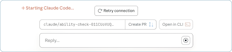 Claude Code status message “+ Starting Claude Code…” with a “Retry connection” button above a reply area that includes a connected repository pill, “Create PR,” and “Open in CLI” buttons.