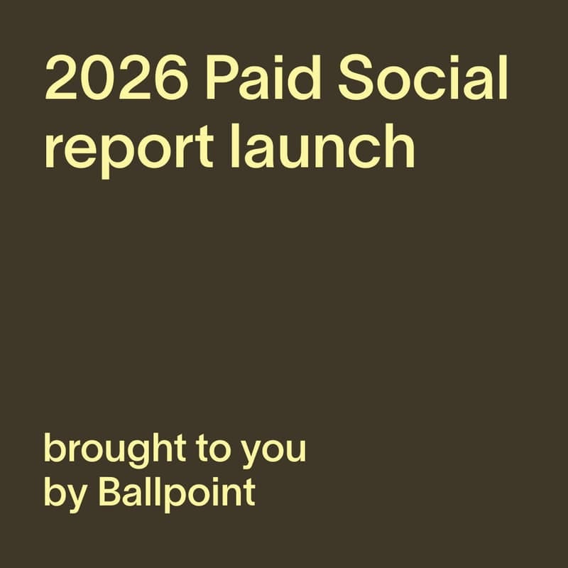Cover Image for Ballpoint Annual Report Launch: 2026 in Paid Social Cover Image for Ballpoint Annual Report Launch: 2026 in Paid Social