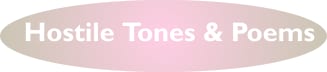 Hostile Tones & Poems