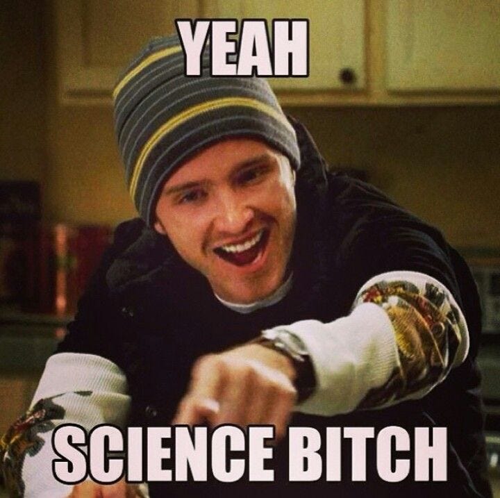 Something Something Science! (Bitch…) | by Quintessence of Dust |  Quintessence of Dust | Medium