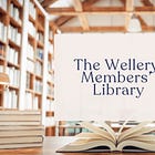 Welcome to The Wellery - Member's Library