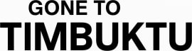 Gone To Timbuktu