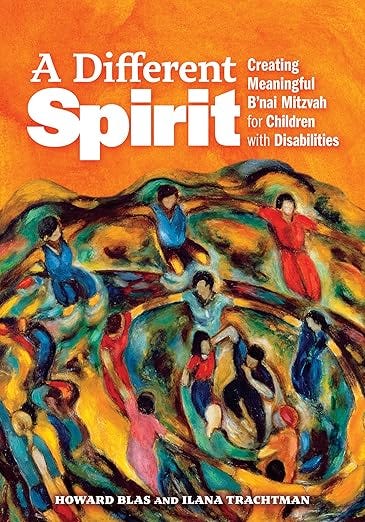 Cover of the book A Different Spirit: Creating Meaningful B’nai Mitzvah for Children with Disabilities by Howard Blas and Ilana Trachtman. The title is in bold white and orange text against a vibrant, abstract painting of a circle of people holding hands, rendered in swirling, warm colors like orange, red, blue, and green. The figures appear to be dancing or celebrating in a communal, joyful motion.