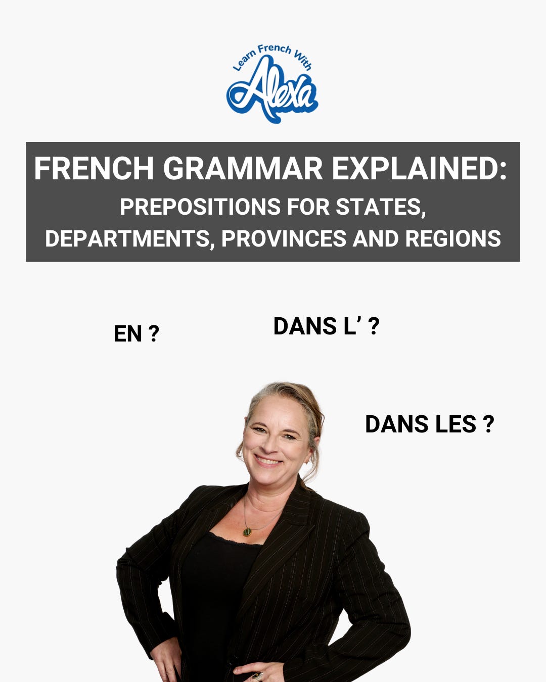 French Grammar Explained - Prepositions for States, Departments ...