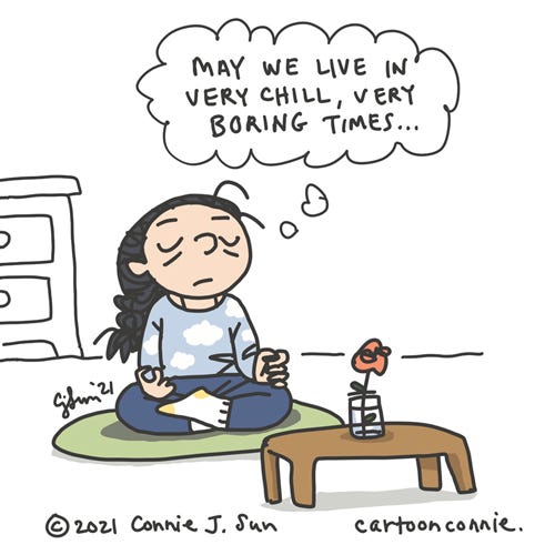 Sketchbook drawing of person meditating with the mantra "may we live in very chill, very boring times," cartoon by Connie Sun, cartoonconnie
