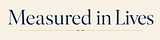 Measured in Lives
