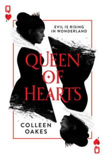 Queen of Hearts by Colleen Oakes Queen of Hearts by Colleen Oakes