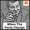 When The Facts Change
