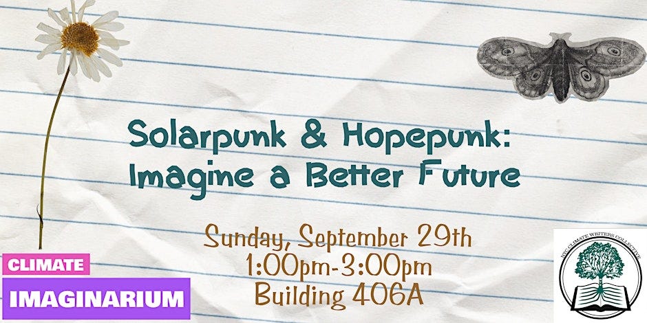 solarpunk and hopepunk: imagine a better future, sponsored by Climate Imaginarium solarpunk and hopepunk: imagine a better future, sponsored by Climate Imaginarium