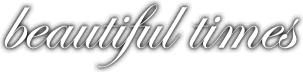 beautiful times