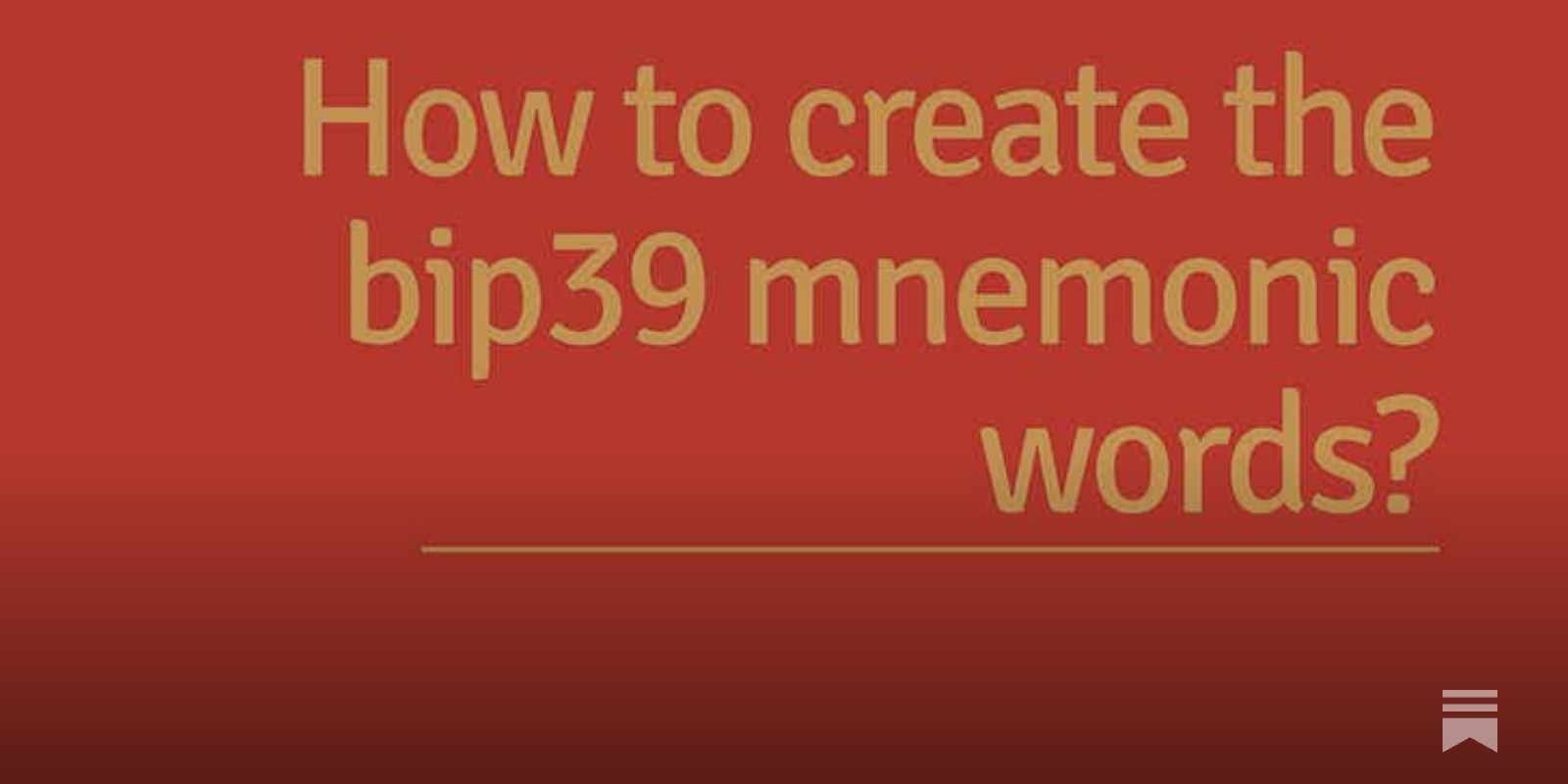 How to create the bip39 mnemonic words? - by Max Musumeci
