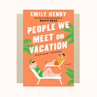 People We Meet on Vacation is my least favorite Emily Henry book, but I still love her.