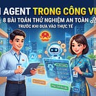 AI Agent trong công vụ: 8 bài toán có thể thử nghiệm an toàn trước khi đưa vào công việc thật