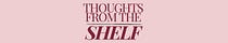 Thoughts from the Shelf