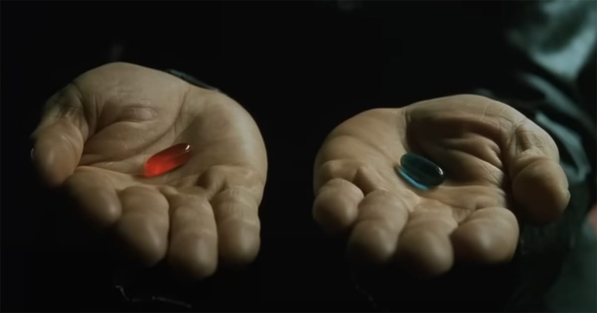 What if Neo Took the Blue Pill