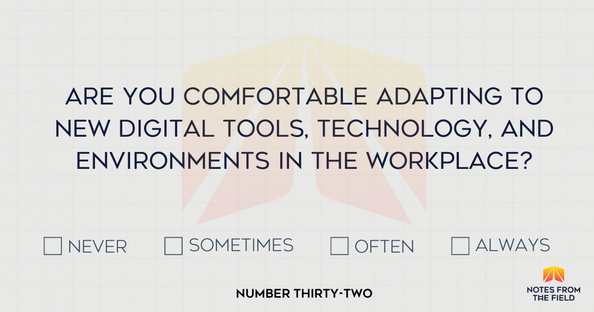 Are you comfortable with new digital tools, technologies, and environments in the workplace?