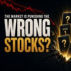The Market Is Punishing the Wrong Stocks — I Found 10 That Stand Out