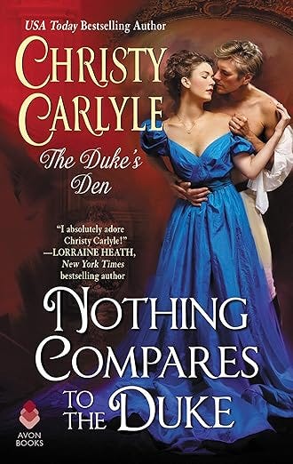 Nothing Compares to the Duke: The Ultimate Enemies-to-Lovers Tale Set in Victorian and Regency Splendor (The Duke&#39;s Den, Book 3)—Experience the Most Irresistible Romance