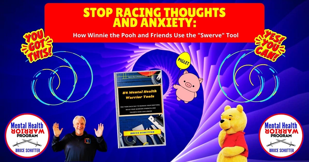 Stop Racing Thoughts and Anxiety: How Winnie the Pooh and Friends Use the "Swerve" Tool