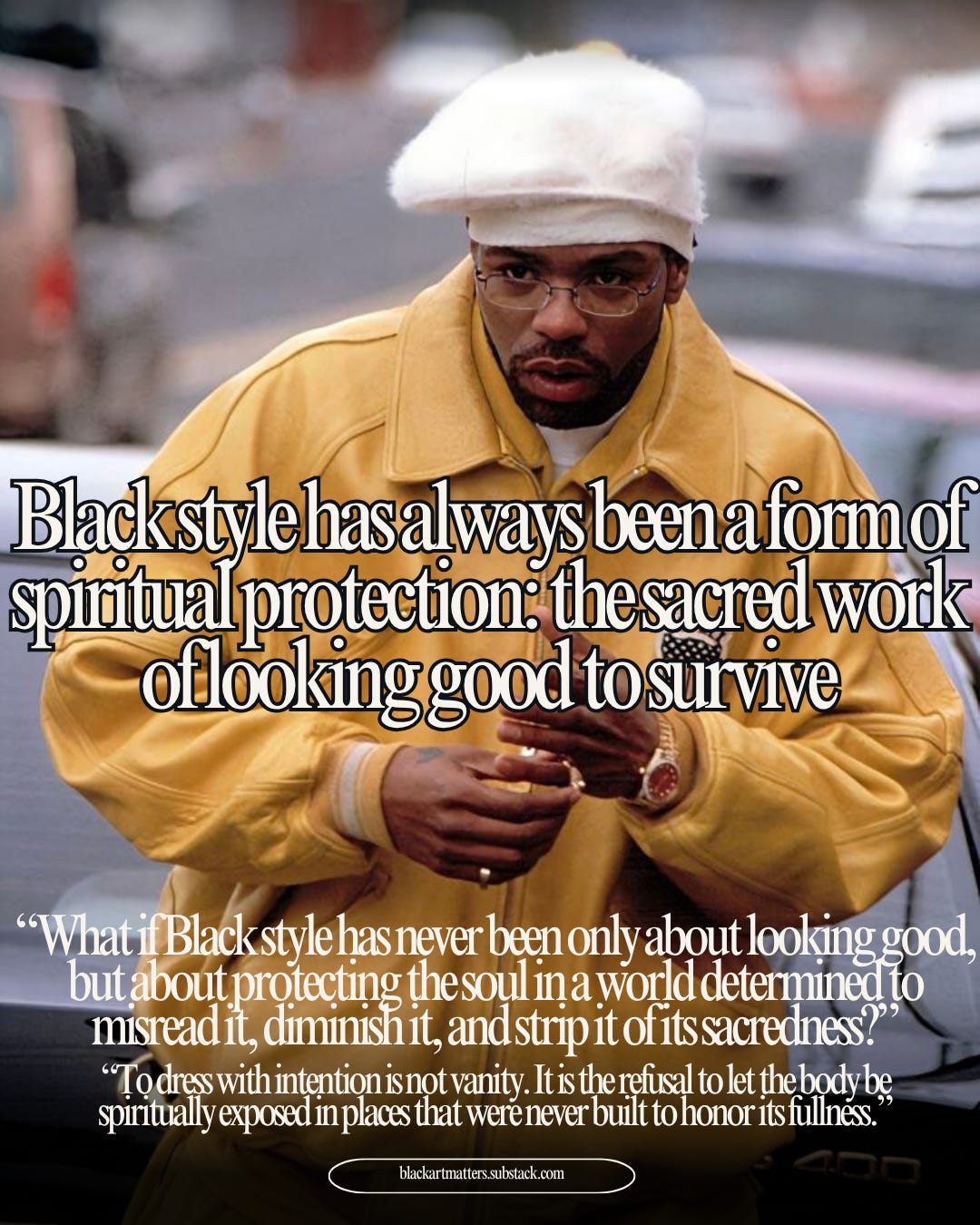Black style has always been a form of spiritual protection: the sacred work  of looking good to survive
