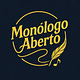 Monólogo Aberto