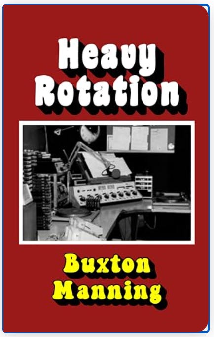 Heavy Rotation, a radio novel by Buxton Manning